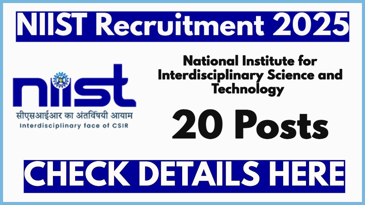 CSIR-NIIST Recruitment 2025 Notification Out for Various Positions