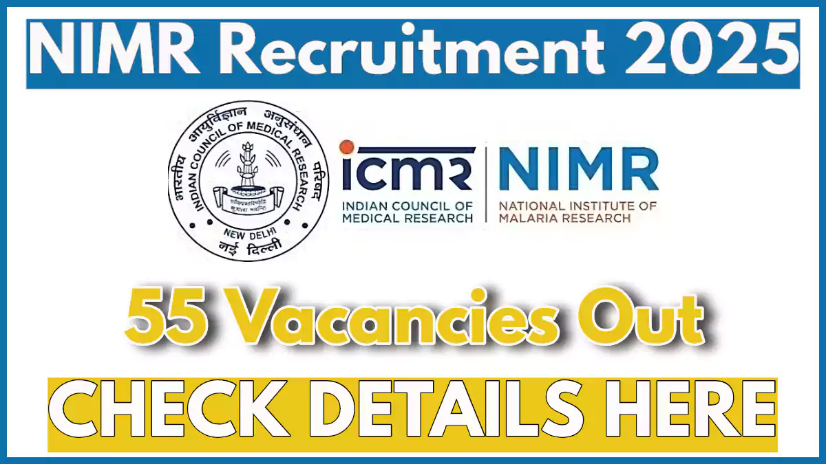 ICMR NIMR Recruitment 2025 Notification, Apply for 55 Project Technical Support Vacancies