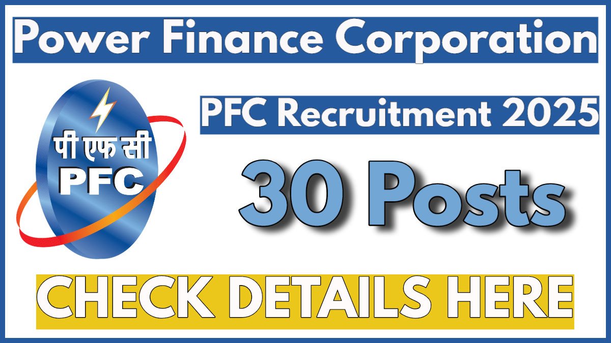 Power Finance Corporation Recruitment 2025 Notification, Apply Online Now for Various Posts