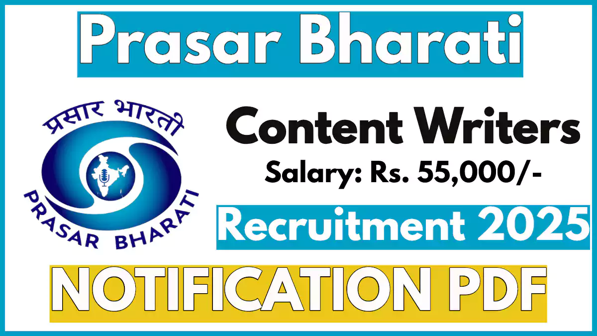 Prasar Bharati Delhi 16 Content Writer Recruitment 2025 Notification, Monthly Salary ₹55,000