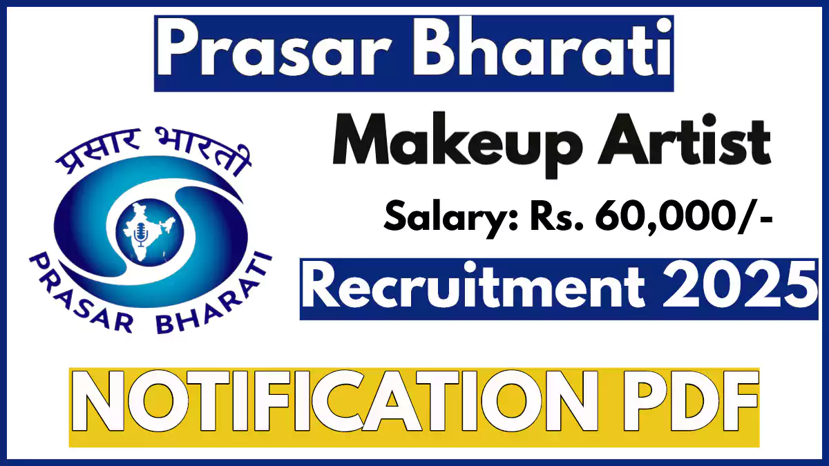 Prasar Bharati Recruitment 2025 Notification, Apply for Makeup Artist Post