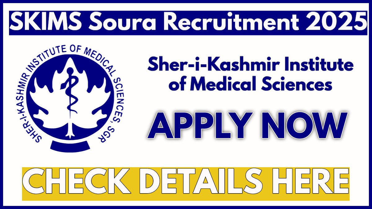 SKIMS Srinagar Recruitment 2025 Notification, Check Post Name, Eligibility