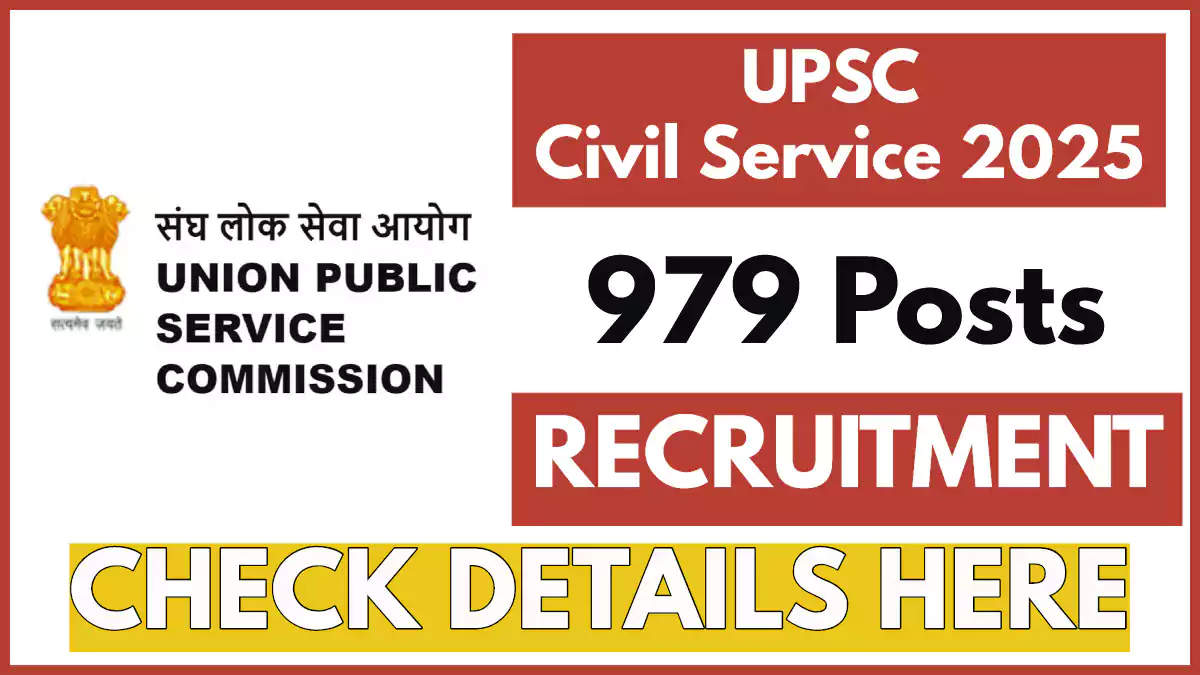 UPSC Civil Services 2025: Last Date Extended, Apply Now for IAS, IPS, and IFS Posts