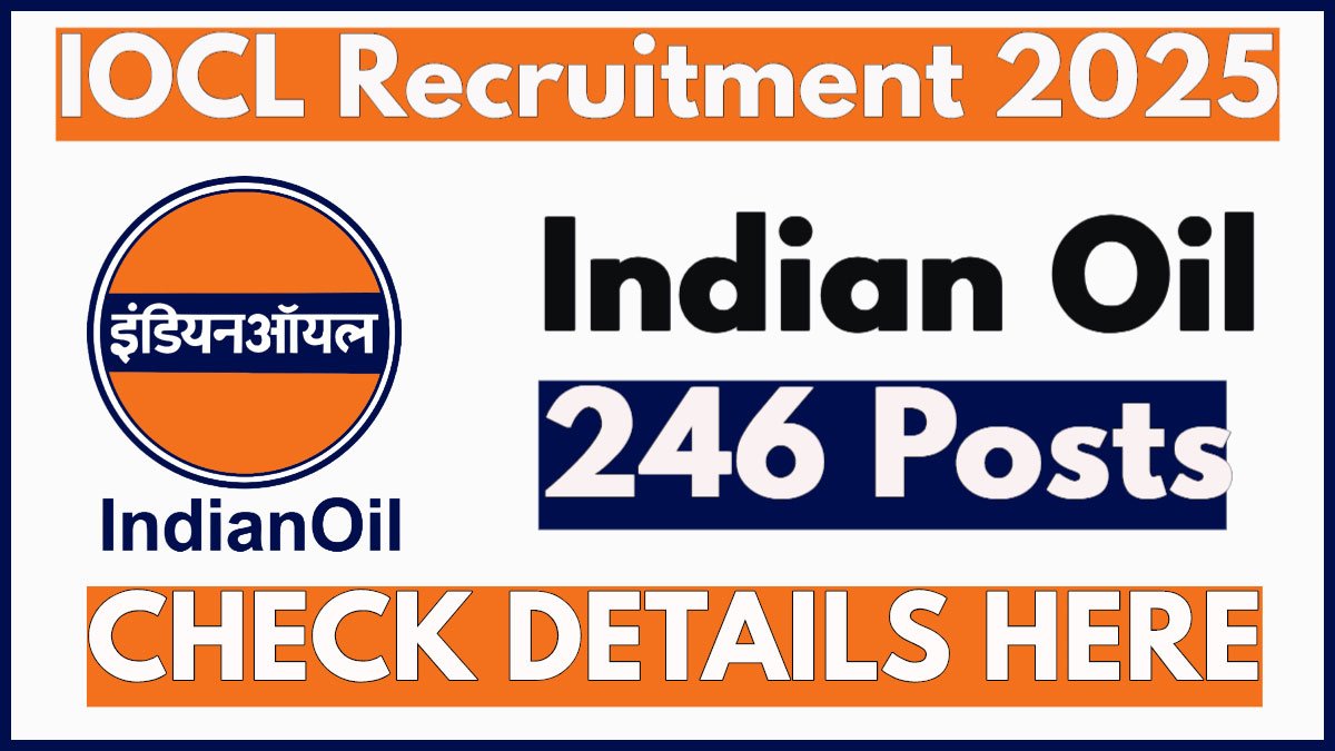 IOCL Recruitment 2025 Notification, Apply for 246 Non-Executive Posts