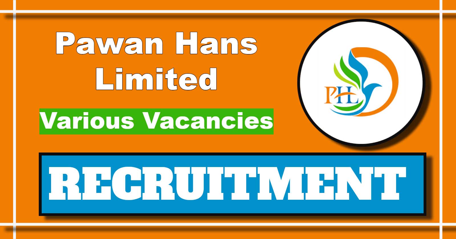 Pawan Hans Recruitment 2025, Notification Out for Various Vacancies, Check Posts