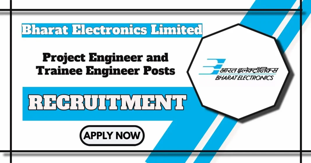 BEL Notification 2025 Out for Project Engineer and Trainee Engineer Posts, Apply by 30 April