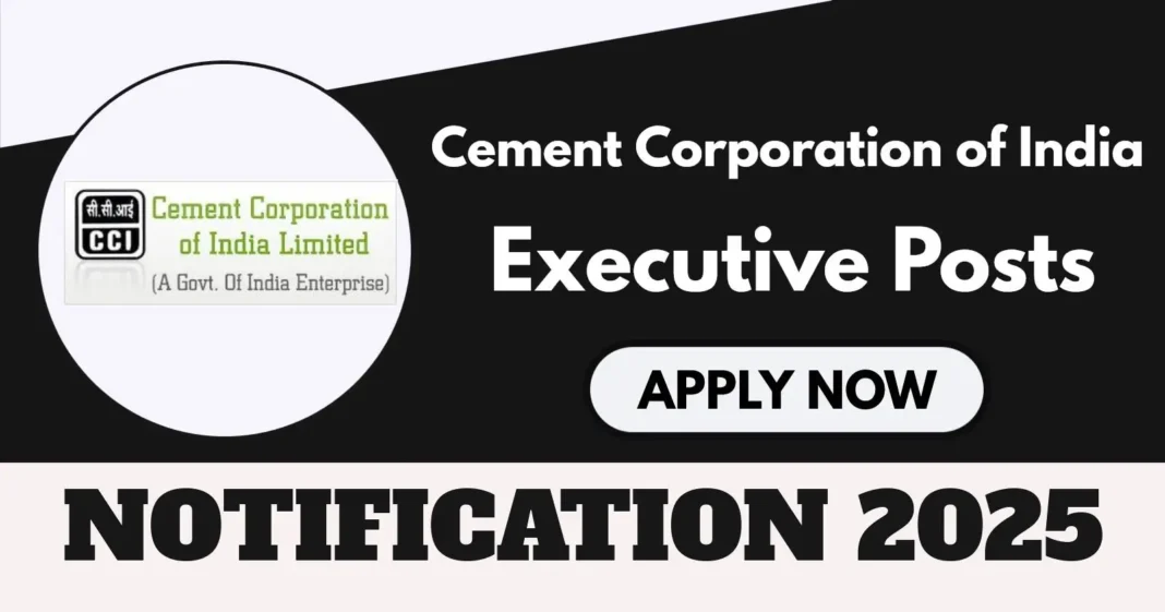 Cement Corporation of India releases Executive Vacancies in various disciplines – Apply Online Now