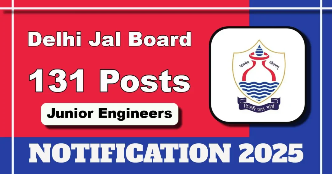 Delhi Jal Board 2025 Hiring Junior Engineers (Civil) on Contract – 131 Posts, Apply by April 15