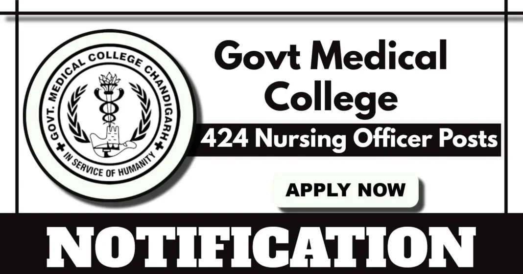 GMCH Chandigarh Nursing Officers Vacancy 2025 – Apply Online for 424 Posts by 7 May