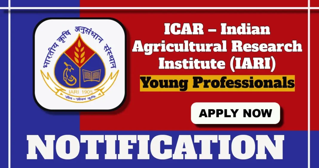 ICAR IARI Young Professional Vacancy 2025 announced, Walk-in Interview on 5th May in Delhi