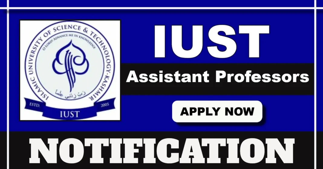 IUST Assistant Professor 2025 Notification Out – Apply by 15 April