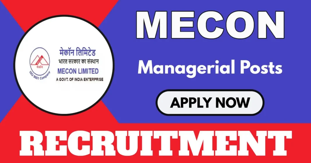 MECON Limited Vacancy 2025 announced for Deputy Manager and Senior Manager Posts, Apply by April 25