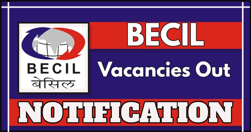 BECIL Invites Applications for Young Professionals and Office Assistant Posts on Contract Basis