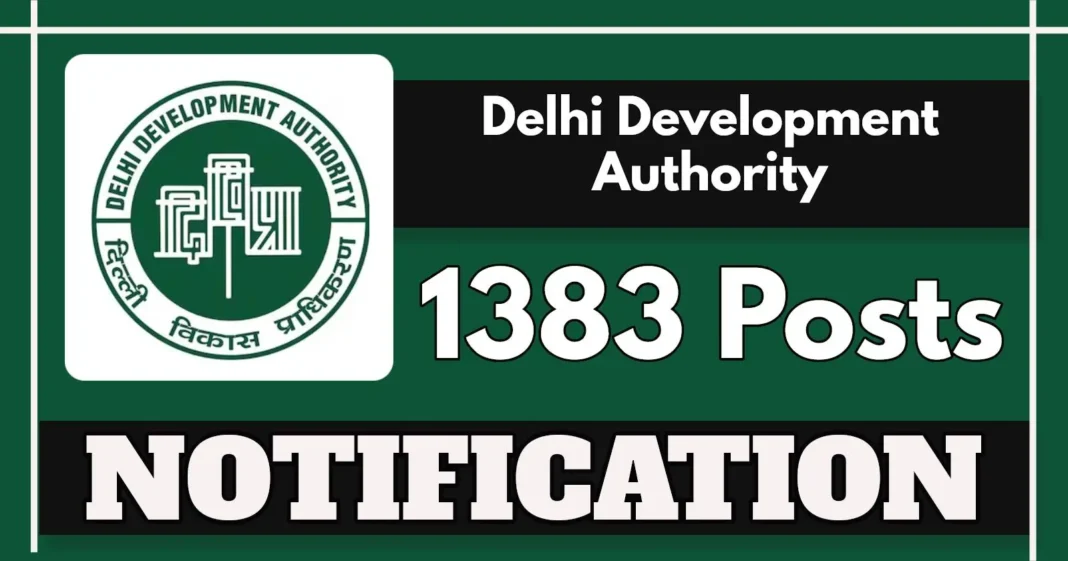 DDA Notification 2025 Out for 1383 Vacancies Including Junior Engineer, ASO, Patwari, MTS and more