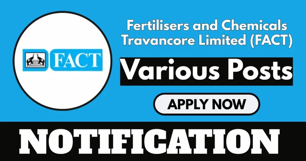 FACT Invites Applications for Safety Officer and Engineer Posts – Apply Online by 26 May