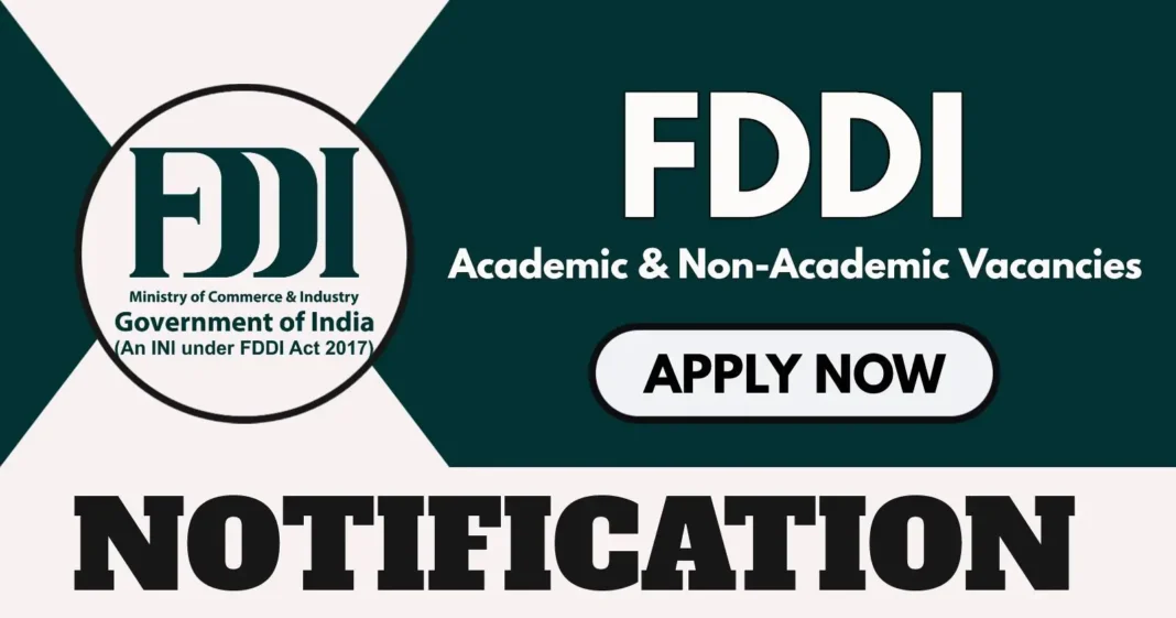 FDDI Hiring for Assistant Manager, Faculty and Lab Assistant Posts – Various Vacancies Available