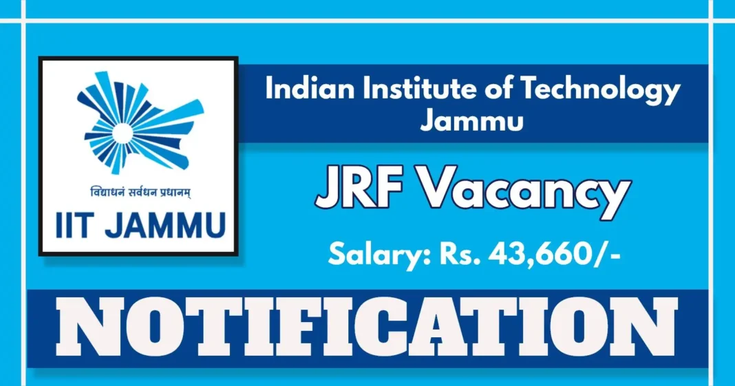 Junior Research Fellow Post at IIT Jammu, Monthly Salary 43,660