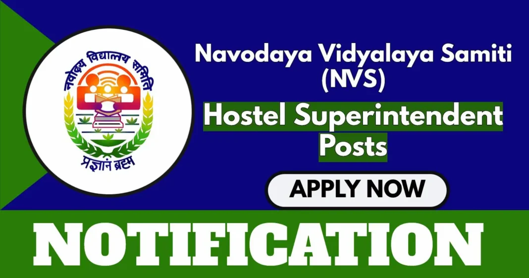 NVS Invites Applications for Hostel Superintendent Posts – Apply Online by 30 May