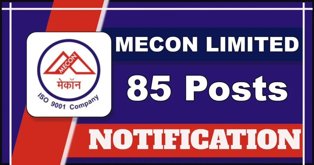 MECON Limited Notification 2025 Out for 85 Engineer Posts – Check Eligibility and Apply Online