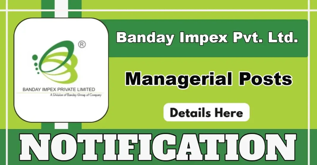 Banday Impex Vacancies 2025 – Apply for HR Manager and PPR Sales Manager Posts