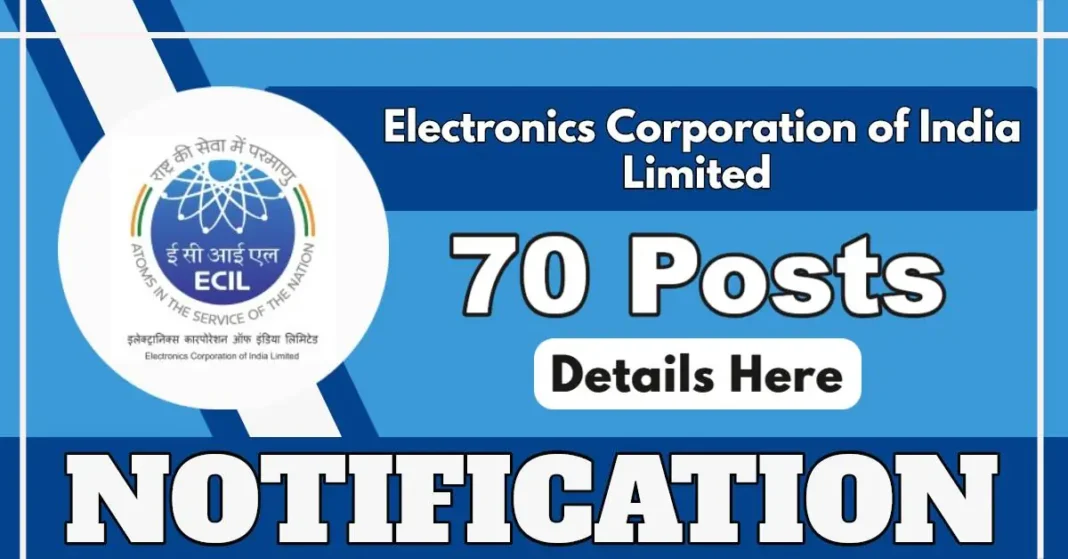 ECIL Walk-in 2025 for 70 Posts of Project Engineer, Technical Officer and Officer