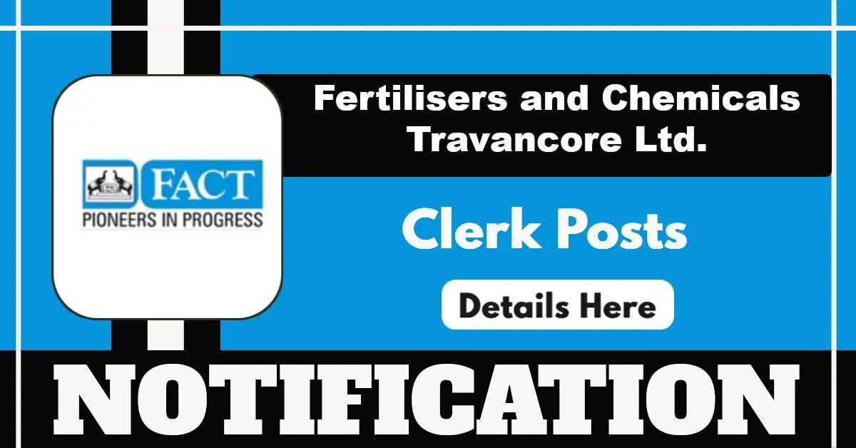 FACT Invites Applications For Clerk Posts; Apply By 7 August