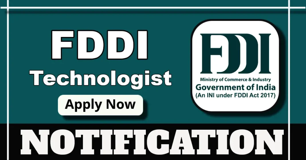 FDDI Technologist 2025 Notification Out for Jr. Technologist and Technologist Posts in Labs