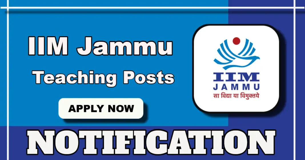 IIM Jammu Faculty Positions 2025 for Professors, Assistant Professors, and Senior Consultants