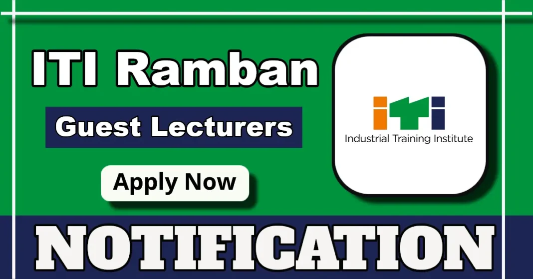 Govt ITI Ramban Guest Faculty Engagement Notification 2025, Check Details and Apply Now