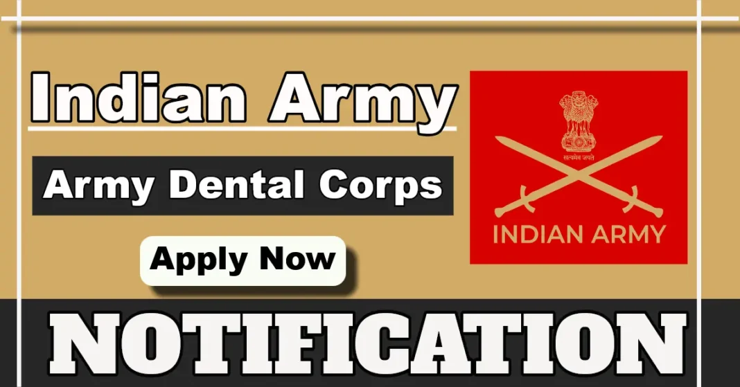 Indian Army Dental Corps Recruitment 2025 Apply Online for 30 Posts