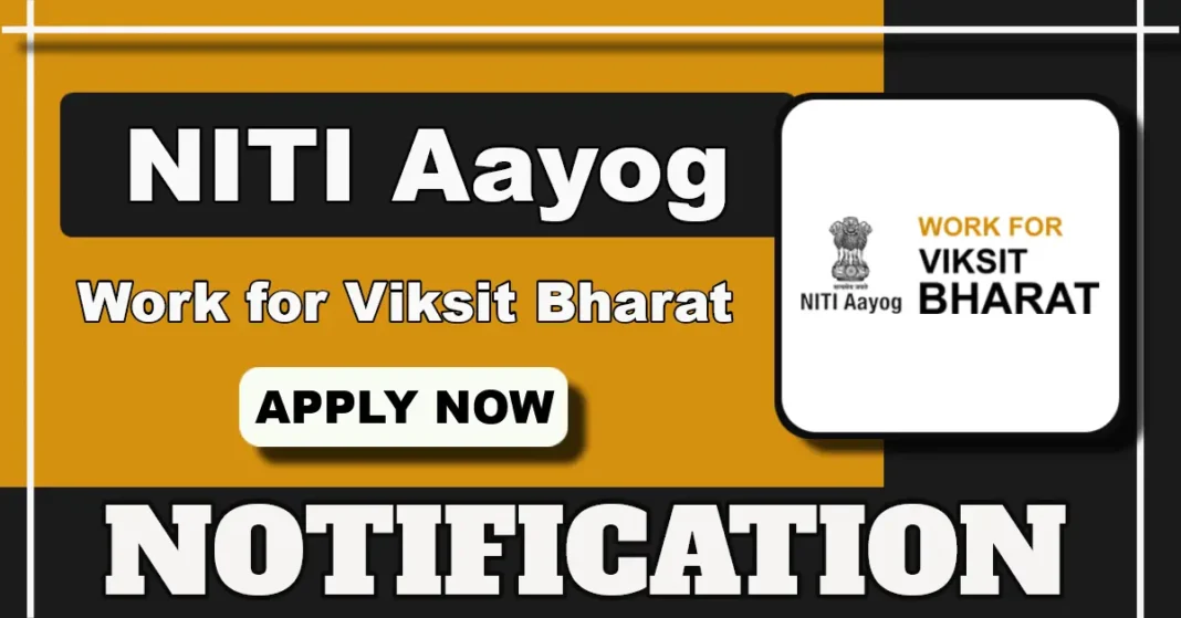NITI Aayog Work for Viksit Bharat Portal Opens for Young Professionals and Consultant Posts