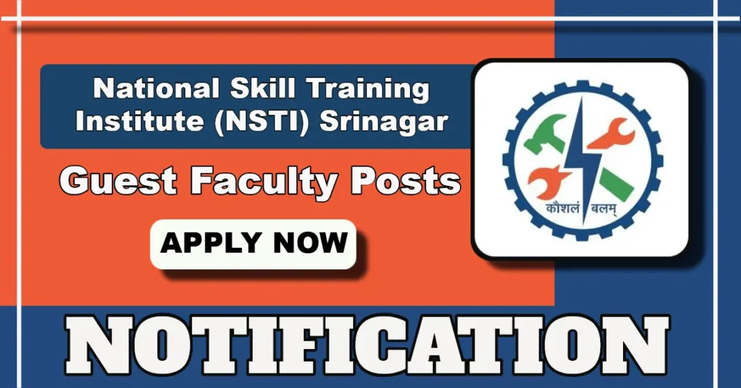 NSTI Srinagar Guest Faculty Vacancy Notification, Check Details and Apply Now