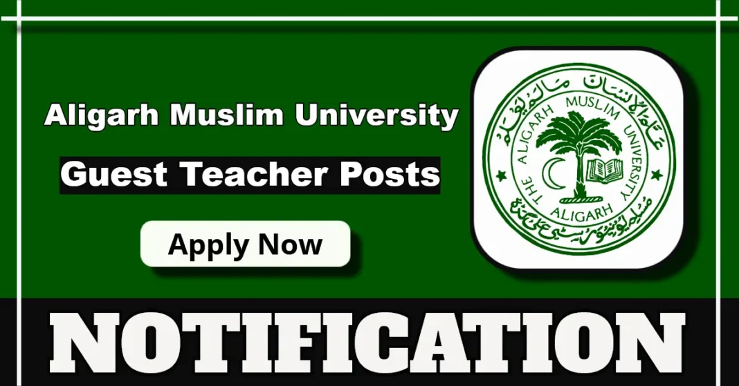 AMU Guest Teacher Notification 2025, Apply Online before 15 Sept