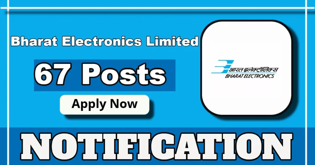 BEL Engineer Recruitment 2025 for 67 Project Engineer and Trainee Engineer Vacancies